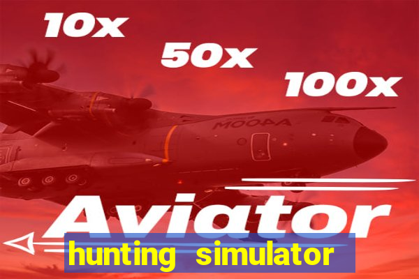 hunting simulator 4x4 dinheiro infinito download